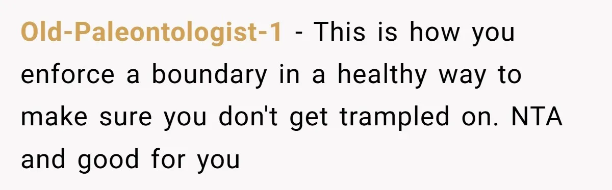 Mom Goes To Applebee’s Alone After Husband And Kids Refuse To Do Dishes Old-Paleontologist-1 − This is how you enforce a boundary in a healthy way to make sure you don't get trampled on. NTA and good for you
