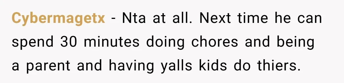 Mom Goes To Applebee’s Alone After Husband And Kids Refuse To Do Dishes Cybermagetx − Nta at all. Next time he can spend 30 minutes doing chores and being a parent and having yalls kids do thiers.