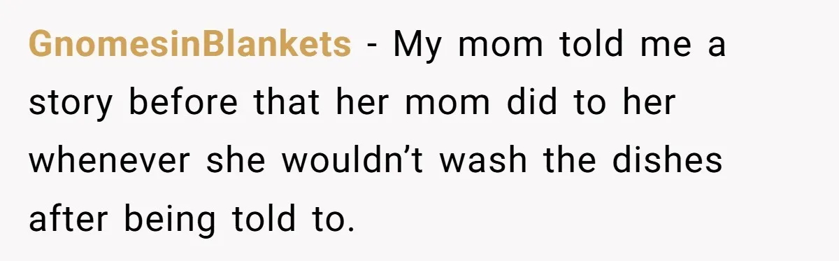 Mom Goes To Applebee’s Alone After Husband And Kids Refuse To Do Dishes GnomesinBlankets − My mom told me a story before that her mom did to her whenever she wouldn’t wash the dishes after being told to.