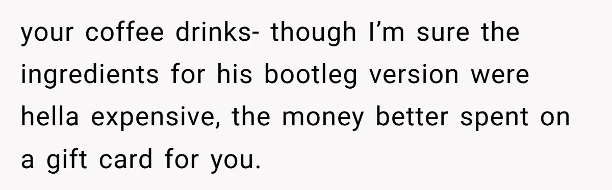 Husband Thought He Was Being Cute With A Peppermint Mocha, But Essential Oils Nearly Caused A Panic Attack your coffee drinks- though I’m sure the ingredients for his bootleg version were hella expensive, the money better spent on a gift card for you.