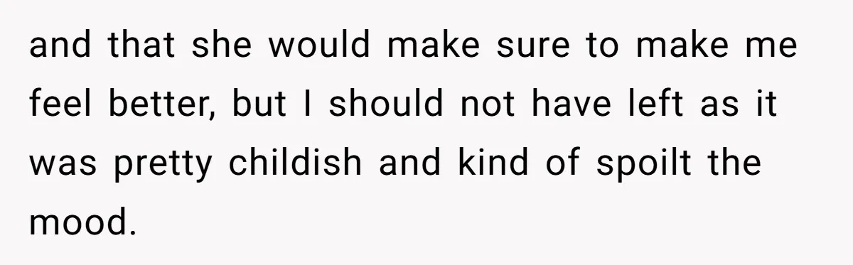 Wife Walks Out After Husband’s Best Friend Sits On His Lap At Dinner and that she would make sure to make me feel better, but I should not have left as it was pretty childish and kind of spoilt the mood.