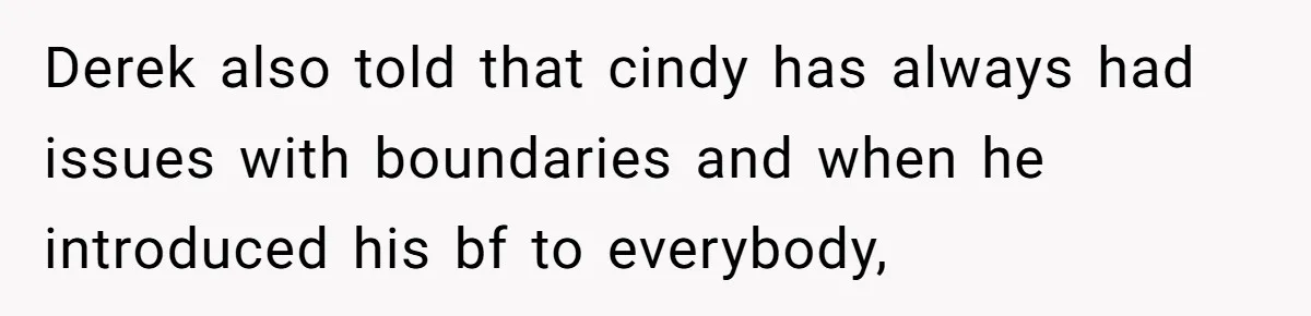 Wife Walks Out After Husband’s Best Friend Sits On His Lap At Dinner Derek also told that cindy has always had issues with boundaries and when he introduced his bf to everybody,