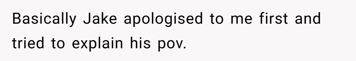 Wife Walks Out After Husband’s Best Friend Sits On His Lap At Dinner Basically Jake apologised to me first and tried to explain his pov.