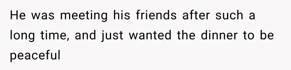 Wife Walks Out After Husband’s Best Friend Sits On His Lap At Dinner He was meeting his friends after such a long time, and just wanted the dinner to be peaceful