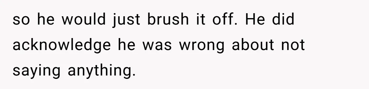 Wife Walks Out After Husband’s Best Friend Sits On His Lap At Dinner so he would just brush it off. He did acknowledge he was wrong about not saying anything.