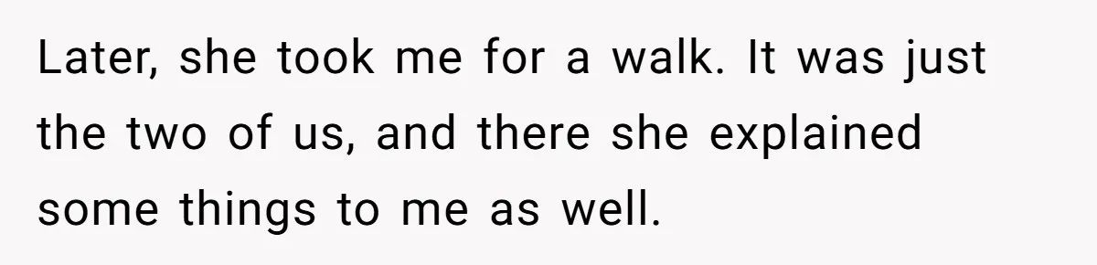 Wife Walks Out After Husband’s Best Friend Sits On His Lap At Dinner Later, she took me for a walk. It was just the two of us, and there she explained some things to me as well.