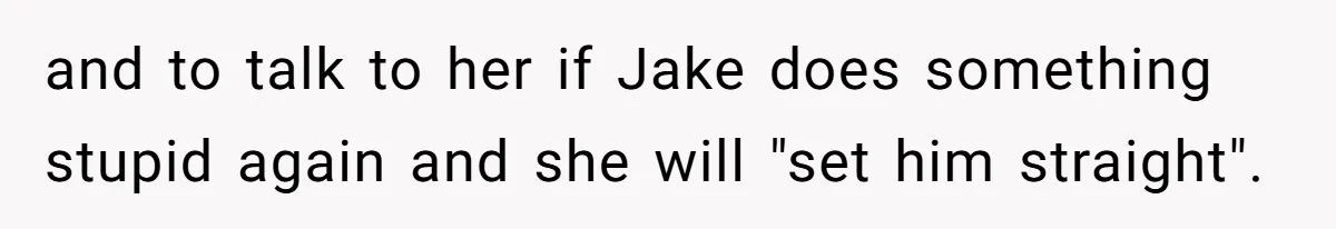 Wife Walks Out After Husband’s Best Friend Sits On His Lap At Dinner and to talk to her if Jake does something stupid again and she will "set him straight".