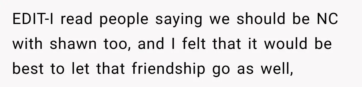 Wife Walks Out After Husband’s Best Friend Sits On His Lap At Dinner EDIT-I read people saying we should be NC with shawn too, and I felt that it would be best to let that friendship go as well,