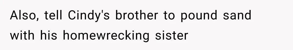 Wife Walks Out After Husband’s Best Friend Sits On His Lap At Dinner Also, tell Cindy's brother to pound sand with his homewrecking sister