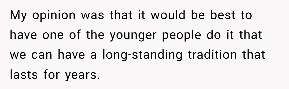 "Woman Spends $4500 On Christmas Dinner And Airbnb, Now Her Family Wants Nothing To Do With Her Request My opinion was that it would be best to have one of the younger people do it that we can have a long-standing tradition that lasts for years.