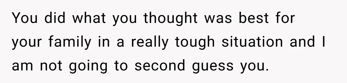 Mom Insists On Including Both Daughters In Family Dinner After Years Of Separation You did what you thought was best for your family in a really tough situation and I am not going to second guess you.