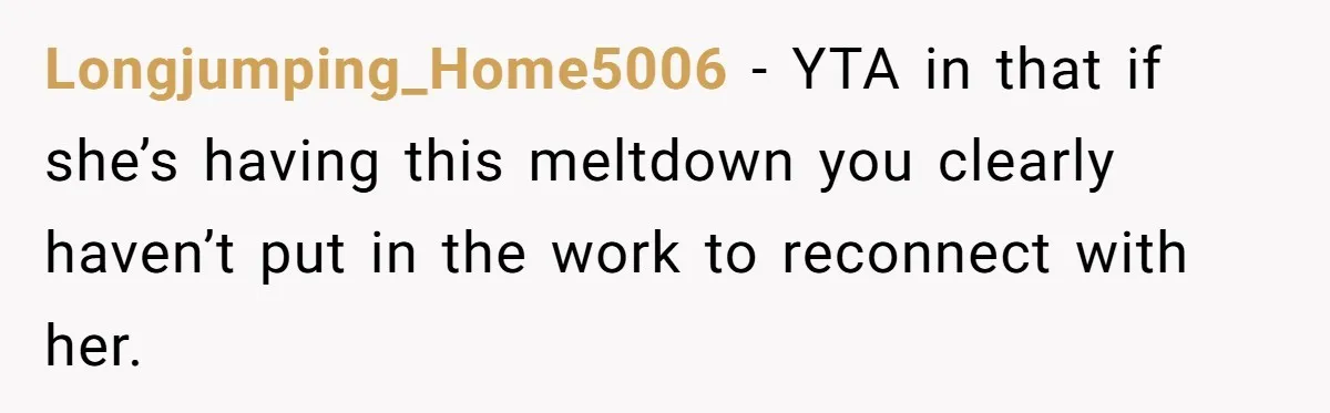 Mom Insists On Including Both Daughters In Family Dinner After Years Of Separation Longjumping_Home5006 − YTA in that if she’s having this meltdown you clearly haven’t put in the work to reconnect with her.