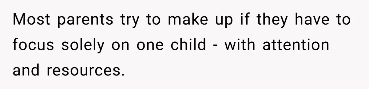 Mom Insists On Including Both Daughters In Family Dinner After Years Of Separation Most parents try to make up if they have to focus solely on one child - with attention and resources.