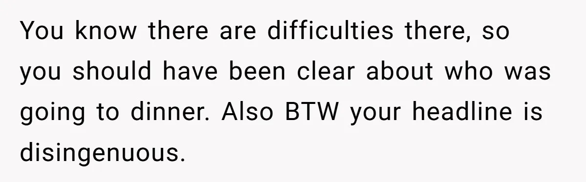 Mom Insists On Including Both Daughters In Family Dinner After Years Of Separation You know there are difficulties there, so you should have been clear about who was going to dinner. Also BTW your headline is disingenuous.