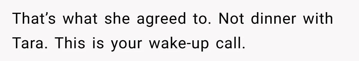 Mom Insists On Including Both Daughters In Family Dinner After Years Of Separation That’s what she agreed to. Not dinner with Tara. This is your wake-up call.
