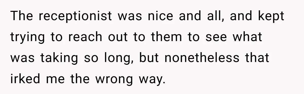 Candidate Walks Out of Job Interview After HR Mocks Him - Then Ruins It With One Comment The receptionist was nice and all, and kept trying to reach out to them to see what was taking so long, but nonetheless that irked me the wrong way.
