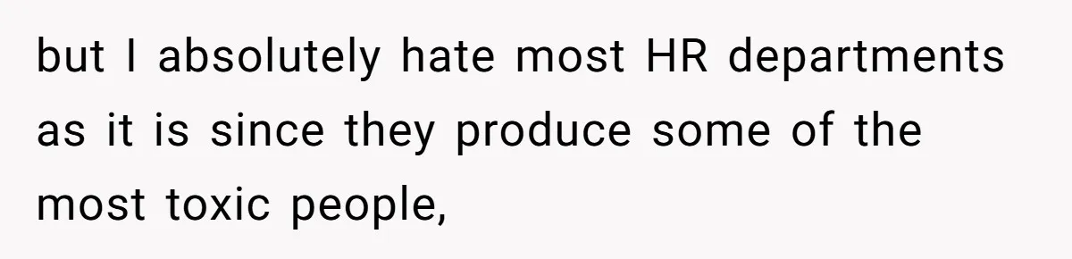 Candidate Walks Out of Job Interview After HR Mocks Him - Then Ruins It With One Comment but I absolutely hate most HR departments as it is since they produce some of the most toxic people,
