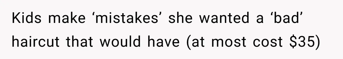 Mom Denies 10-Year-Old Daughter Bangs To Protect Her Hair, But She Secretly Cuts It Herself Kids make ‘mistakes’ she wanted a ‘bad’ haircut that would have (at most cost $35)