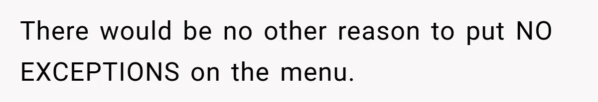 Woman Kicked Out of Wedding For Bringing Her Dobermann Service Dog, Should She Have Left Him Behind? There would be no other reason to put NO EXCEPTIONS on the menu.