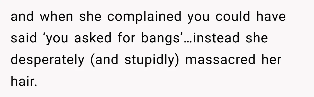 Mom Denies 10-Year-Old Daughter Bangs To Protect Her Hair, But She Secretly Cuts It Herself and when she complained you could have said ‘you asked for bangs’…instead she desperately (and stupidly) massacred her hair.