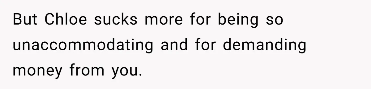 Woman Kicked Out of Wedding For Bringing Her Dobermann Service Dog, Should She Have Left Him Behind? But Chloe sucks more for being so unaccommodating and for demanding money from you.
