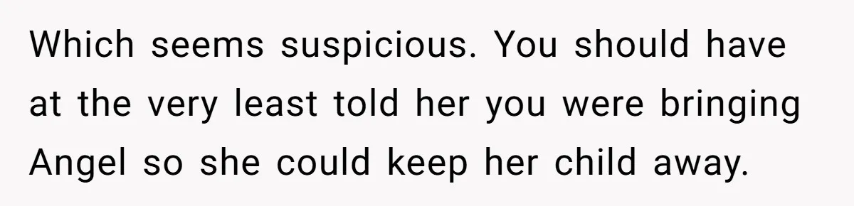 Woman Kicked Out of Wedding For Bringing Her Dobermann Service Dog, Should She Have Left Him Behind? Which seems suspicious. You should have at the very least told her you were bringing Angel so she could keep her child away.