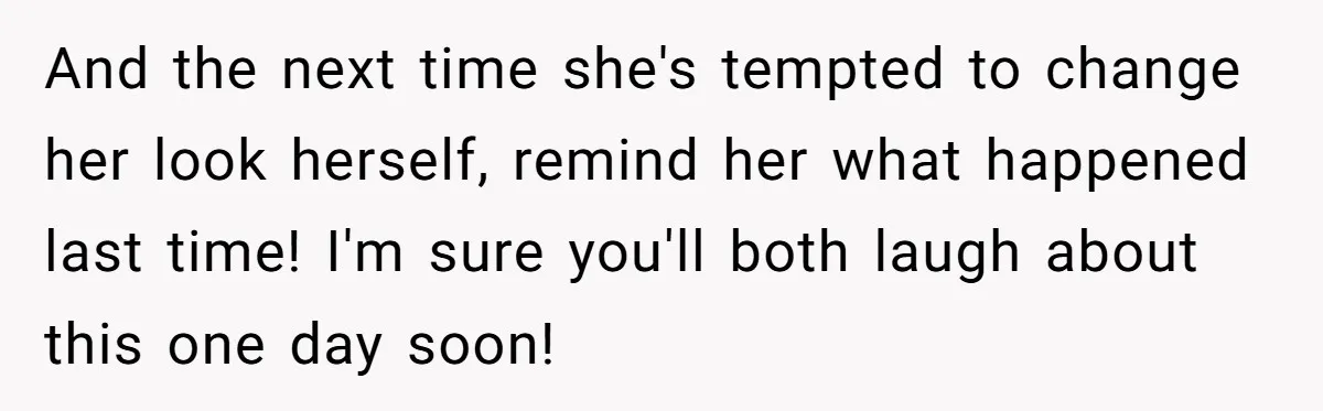 Mom Denies 10-Year-Old Daughter Bangs To Protect Her Hair, But She Secretly Cuts It Herself And the next time she's tempted to change her look herself, remind her what happened last time! I'm sure you'll both laugh about this one day soon!