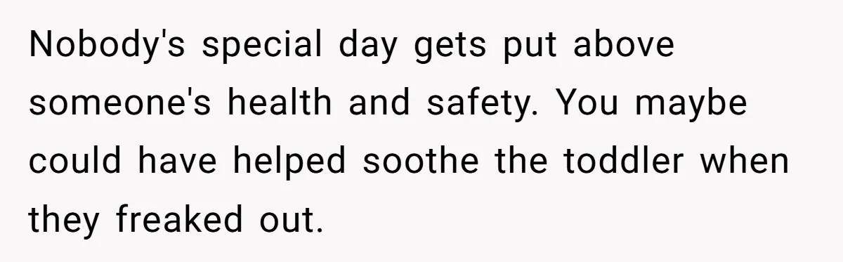Woman Kicked Out of Wedding For Bringing Her Dobermann Service Dog, Should She Have Left Him Behind? Nobody's special day gets put above someone's health and safety. You maybe could have helped soothe the toddler when they freaked out.