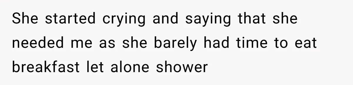 Husband Thinks He’s “Trying His Best”… Until Reddit Hears What His Wife Is Really Going Thro She started crying and saying that she needed me as she barely had time to eat breakfast let alone shower