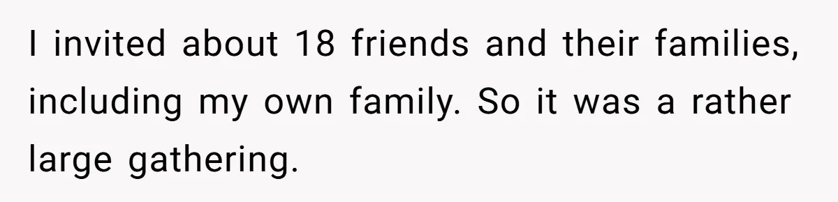 She Invited Her Trans Friend to Her Baby Shower - Then Did a Gender Reveal Cake and Drama Exploded I invited about 18 friends and their families, including my own family. So it was a rather large gathering.