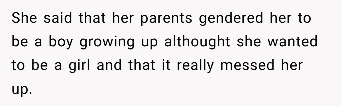 She Invited Her Trans Friend to Her Baby Shower - Then Did a Gender Reveal Cake and Drama Exploded She said that her parents gendered her to be a boy growing up althought she wanted to be a girl and that it really messed her up.