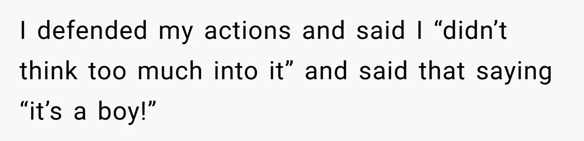 She Invited Her Trans Friend to Her Baby Shower - Then Did a Gender Reveal Cake and Drama Exploded I defended my actions and said I “didn’t think too much into it” and said that saying “it’s a boy!”