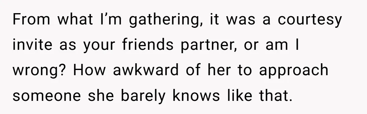 She Invited Her Trans Friend to Her Baby Shower - Then Did a Gender Reveal Cake and Drama Exploded From what I’m gathering, it was a courtesy invite as your friends partner, or am I wrong? How awkward of her to approach someone she barely knows like that.