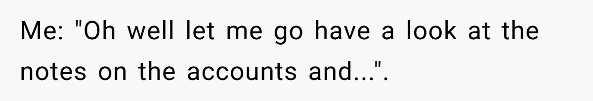 Customer Demands All His Rental Properties Lose Service Immediately - So the Rep Does Exactly That Me: "Oh well let me go have a look at the notes on the accounts and...".