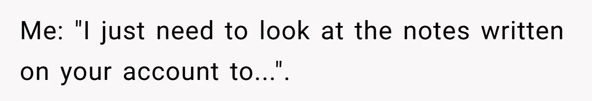 Customer Demands All His Rental Properties Lose Service Immediately - So the Rep Does Exactly That Me: "I just need to look at the notes written on your account to...".