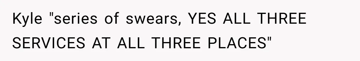 Customer Demands All His Rental Properties Lose Service Immediately - So the Rep Does Exactly That Kyle "series of swears, YES ALL THREE SERVICES AT ALL THREE PLACES"