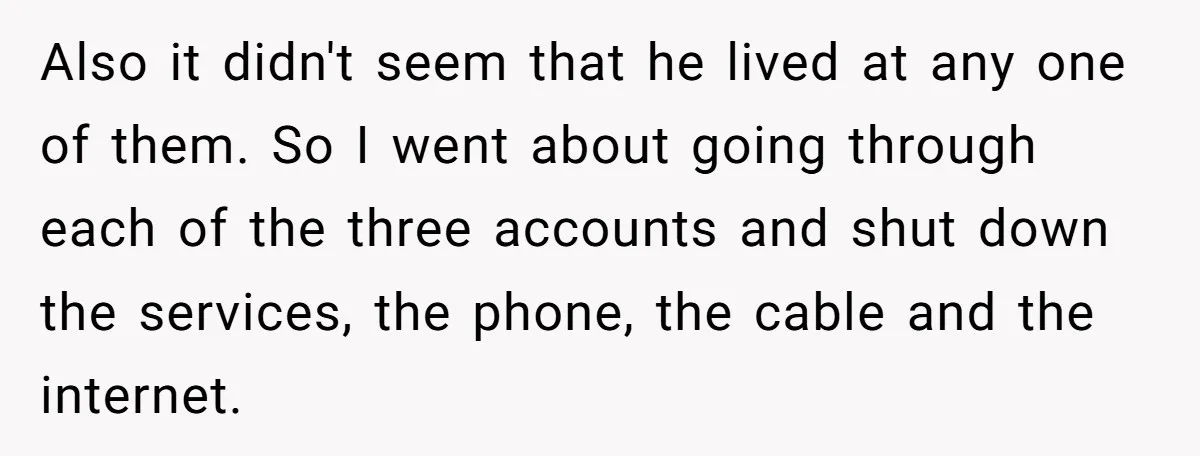 Customer Demands All His Rental Properties Lose Service Immediately - So the Rep Does Exactly That Also it didn't seem that he lived at any one of them. So I went about going through each of the three accounts and shut down the services, the phone,...