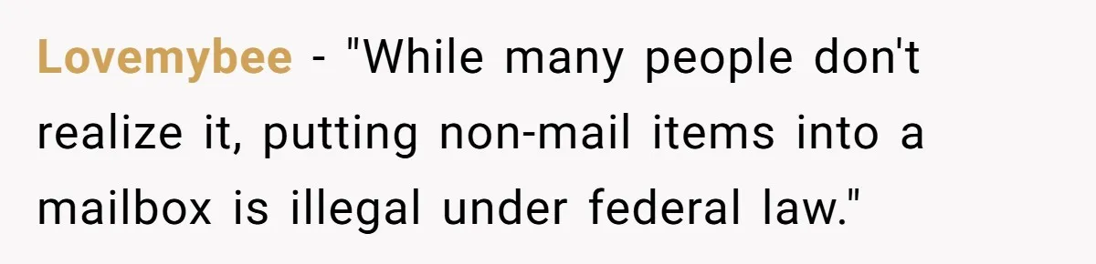 Neighbor Keeps Snapping Photos Of Woman’s Car, Gets Loud Surprise Every Time Lovemybee − "While many people don't realize it, putting non-mail items into a mailbox is illegal under federal law."