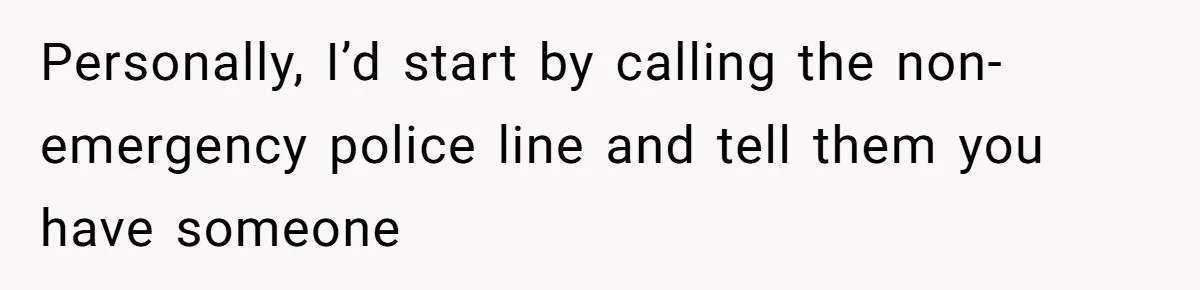 Neighbor Keeps Snapping Photos Of Woman’s Car, Gets Loud Surprise Every Time Personally, I’d start by calling the non-emergency police line and tell them you have someone