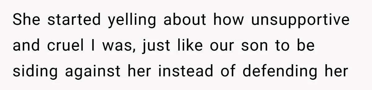 Grandma Melts Down After Being Banned From the Delivery Room - Then Her Husband Drops the Final ‘I Told You So She started yelling about how unsupportive and cruel I was, just like our son to be siding against her instead of defending her