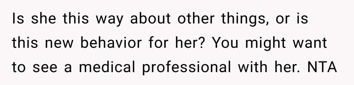 Grandma Melts Down After Being Banned From the Delivery Room - Then Her Husband Drops the Final ‘I Told You So Is she this way about other things, or is this new behavior for her? You might want to see a medical professional with her. NTA