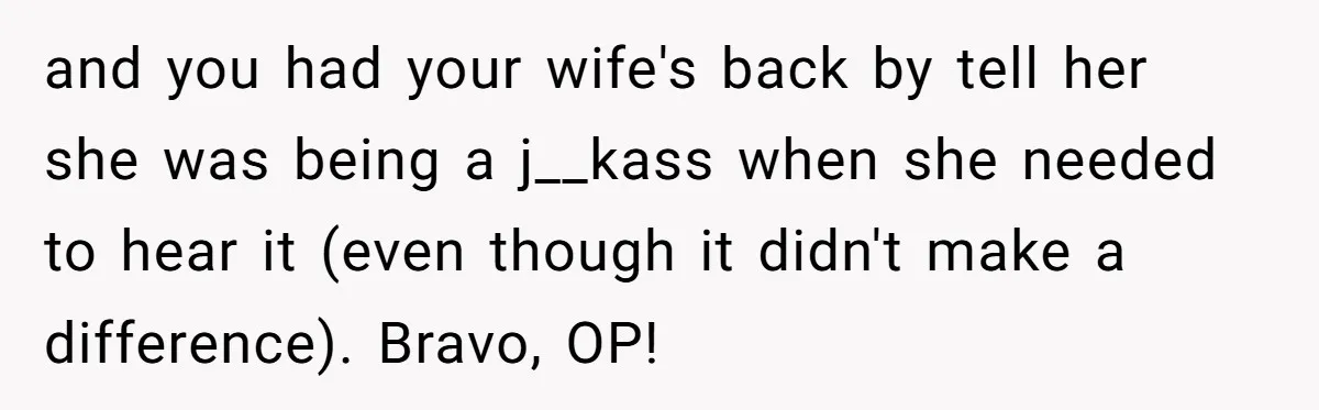 Grandma Melts Down After Being Banned From the Delivery Room - Then Her Husband Drops the Final ‘I Told You So and you had your wife's back by tell her she was being a j__kass when she needed to hear it (even though it didn't make a difference). Bravo, OP!