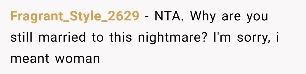Grandma Melts Down After Being Banned From the Delivery Room - Then Her Husband Drops the Final ‘I Told You So Fragrant_Style_2629 − NTA. Why are you still married to this nightmare? I'm sorry, i meant woman