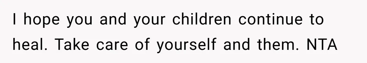 Grieving Widower Snaps At Pushy Mom Who Demands He Remarry To Avoid Becoming Like Her I hope you and your children continue to heal. Take care of yourself and them. NTA