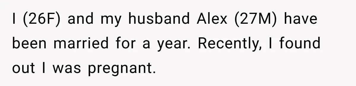 A Surprise Pregnancy Turns Ugly When Her Husband Claims the Baby ‘Can’t Be His I (26F) and my husband Alex (27M) have been married for a year. Recently, I found out I was pregnant.
