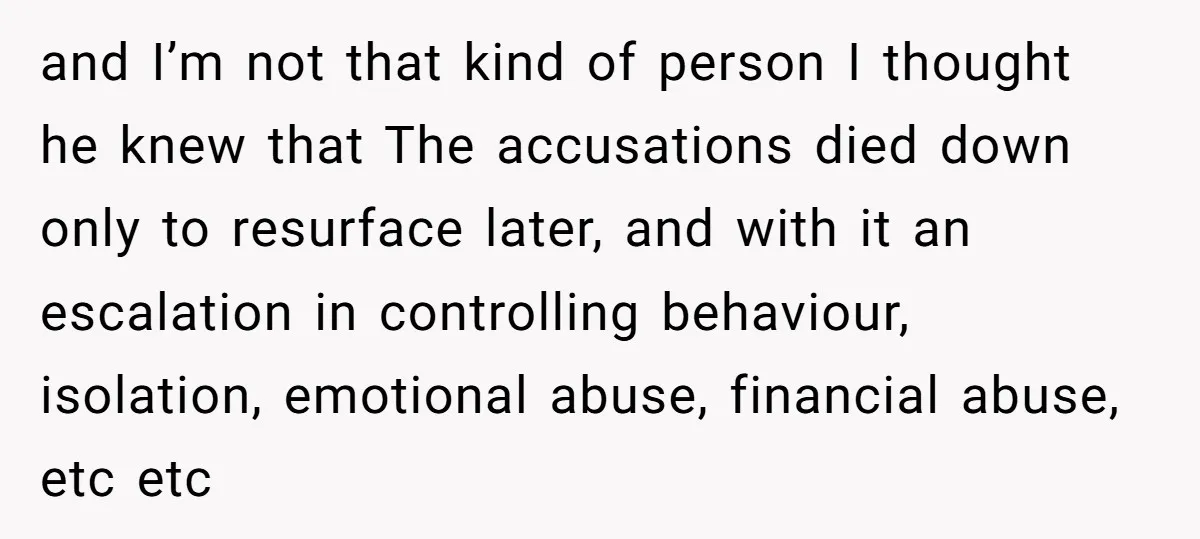 A Surprise Pregnancy Turns Ugly When Her Husband Claims the Baby ‘Can’t Be His and I’m not that kind of person I thought he knew that The accusations died down only to resurface later, and with it an escalation in controlling behaviour, isolation, emotional...