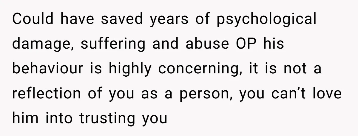 A Surprise Pregnancy Turns Ugly When Her Husband Claims the Baby ‘Can’t Be His Could have saved years of psychological damage, suffering and abuse OP his behaviour is highly concerning, it is not a reflection of you as a person, you can’t love him...