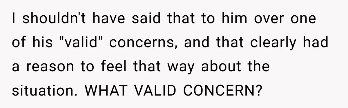 A Surprise Pregnancy Turns Ugly When Her Husband Claims the Baby ‘Can’t Be His I shouldn't have said that to him over one of his "valid" concerns, and that clearly had a reason to feel that way about the situation. WHAT VALID CONCERN?