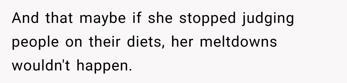 Vegetarian Woman Questions Vegan’s Makeup Choices, Accidentally Triggers Full-Blown Identity Meltdown Online And that maybe if she stopped judging people on their diets, her meltdowns wouldn't happen.