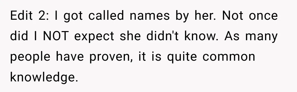 Vegetarian Woman Questions Vegan’s Makeup Choices, Accidentally Triggers Full-Blown Identity Meltdown Online Edit 2: I got called names by her. Not once did I NOT expect she didn't know. As many people have proven, it is quite common knowledge.